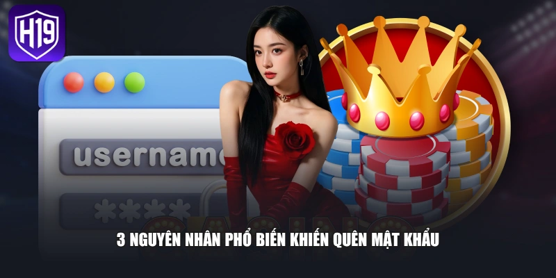 3 nguyên nhân phổ biến khiến quên mật khẩu