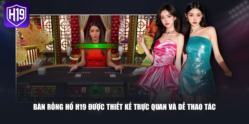 Bàn rồng hổ H19 được thiết kế trực quan và dễ thao tác 