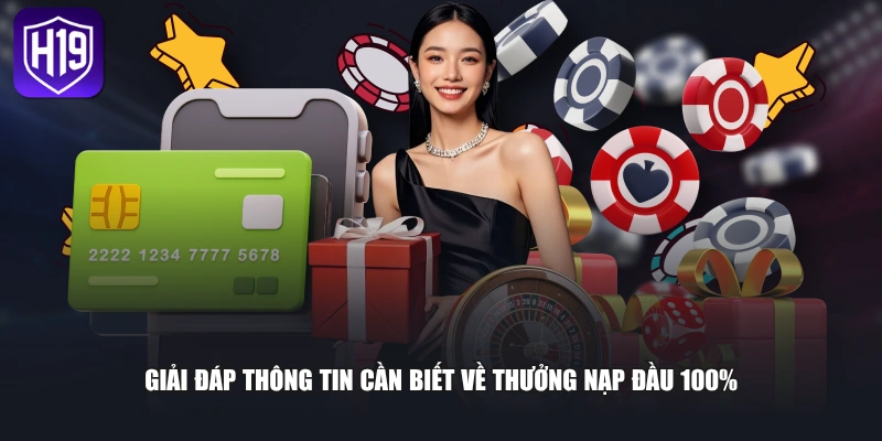 Giải đáp thông tin cần biết về thưởng nạp đầu 100%